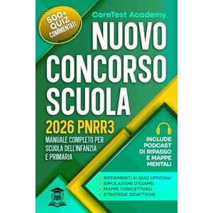 Academy, CoreTest Nuovo Concorso Scuola 2026 PNRR3: Manuale completo con teoria, quiz commentati per la scuola dell’infanzia e primaria, strategie didattiche, simulazioni e podcast UDA per la tua carriera docente Academy, CoreTest Nuovo Concorso Scuola 2026 PNRR3: Manuale completo con teoria, quiz commentati per la scuola dell’infanzia e primaria, strategie didattiche, simulazioni e podcast UDA per la tua carriera docente