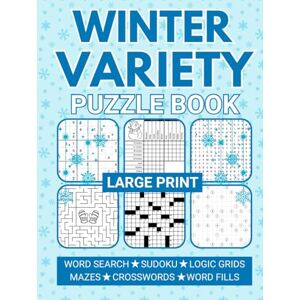 Smart, Alex Winter Variety Puzzle Book: Mixed Sudoku, Crosswords, Word Searches, Logic Grids, and More in Large Print for Adults (Variety Puzzle Books for Adults) Smart, Alex Winter Variety Puzzle Book: Mixed Sudoku, Crosswords, Word Searches, Logic Grids, and More in Large Print for Adults (Variety Puzzle Books for Adults)