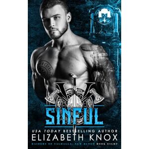 Knox, Elizabeth Sinful: 8 (Raiders of Valhalla MC: New Blood) Knox, Elizabeth Sinful: 8 (Raiders of Valhalla MC: New Blood)