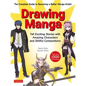 Date, Naoto Drawing Manga: Tell Exciting Stories with Amazing Characters and Skillful Compositions (With Over 1,000 illustrations) Date, Naoto Drawing Manga: Tell Exciting Stories with Amazing Characters and Skillful Compositions (With Over 1,000 illustrations)