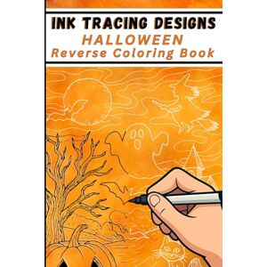 Mindful Lines Press Ink Tracing Designs Halloween Art Reverse Coloring Book: Traceable Halloween Scenes with Whimsical Limericks & Watercolor Layers Mindful Lines Press Ink Tracing Designs Halloween Art Reverse Coloring Book: Traceable Halloween Scenes with Whimsical Limericks & Watercolor Layers
