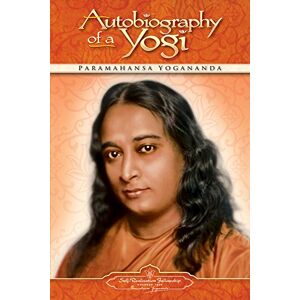 Yogananda, Paramahansa Autobiography of a Yogi Yogananda, Paramahansa Autobiography of a Yogi