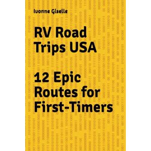 Samon Figueredo, Ivonne Giselle RV Road Trips USA 12 Epic Routes for First-Timers Samon Figueredo, Ivonne Giselle RV Road Trips USA 12 Epic Routes for First-Timers