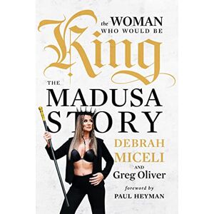 Debrah Miceli Woman Who Would Be King, The: The MADUSA Story Debrah Miceli Woman Who Would Be King, The: The MADUSA Story