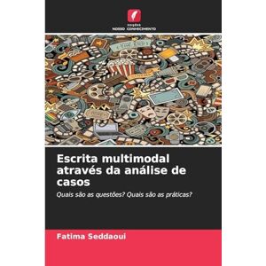 Seddaoui, Fatima Escrita multimodal através da análise de casos: Quais são as questões? Quais são as práticas? Seddaoui, Fatima Escrita multimodal através da análise de casos: Quais são as questões? Quais são as práticas?