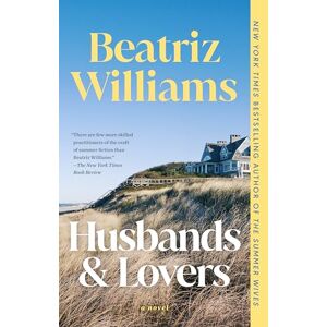 Williams, Beatriz Husbands & Lovers: A Novel Williams, Beatriz Husbands & Lovers: A Novel