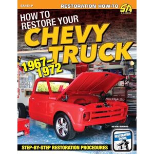 Whipps, Kevin How to Restore Your Chevy Truck: 1967-1972 Whipps, Kevin How to Restore Your Chevy Truck: 1967-1972