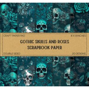 Chapman, Felicia Scrapbook Paper: Gothic Skulls and Roses, Craft Paper Pad, Scrapbooking, & DIY Crafts Double Sided 8 x 8" Decorative Designs Chapman, Felicia Scrapbook Paper: Gothic Skulls and Roses, Craft Paper Pad, Scrapbooking, & DIY Crafts Double Sided 8 x 8" Decorative Designs