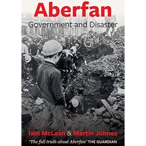 I McLean & M Johnes Aberfan Government and Disaster I McLean & M Johnes Aberfan Government and Disaster