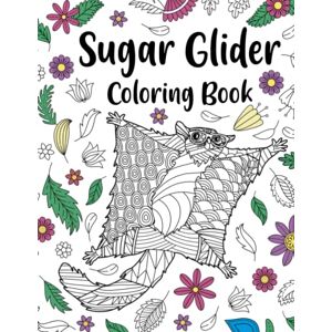 Publishing, PaperLand Sugar Glider Coloring Book: An Adult Coloring Books for Sugar Glider Lovers, Sugar Glider Patterns Zentangle for Stress Relief and Relaxation Publishing, PaperLand Sugar Glider Coloring Book: An Adult Coloring Books for Sugar Glider Lovers, Sugar Glider Patterns Zentangle for Stress Relief and Relaxation
