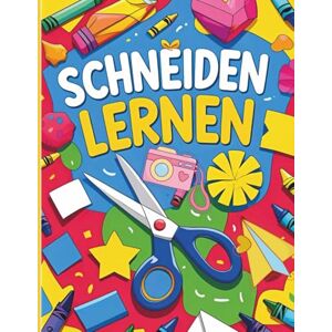 Publishing, R.M SCHNEIDEN LERNEN: Das XL Ausschneidebuch. Schneiden und Kleben für Kinder ab 3 Jahren Publishing, R.M SCHNEIDEN LERNEN: Das XL Ausschneidebuch. Schneiden und Kleben für Kinder ab 3 Jahren