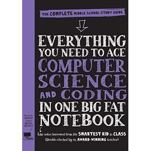 Publishing, Workman Everything You Need to Ace Computer Science and Coding in One Big Fat Notebook: The Complete Middle School Study Guide (Big Fat Notebooks) Publishing, Workman Everything You Need to Ace Computer Science and Coding in One Big Fat Notebook: The Complete Middle School Study Guide (Big Fat Notebooks)