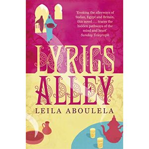 Aboulela, Leila Lyrics Alley: From the winner of the PEN Pinter Prize 2025 Aboulela, Leila Lyrics Alley: From the winner of the PEN Pinter Prize 2025