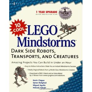 Syngress 10 Cool Lego Mindstorm Dark Side Robots Transports and Creatures: Amazing Projects You Can Build in Under an Hour Syngress 10 Cool Lego Mindstorm Dark Side Robots Transports and Creatures: Amazing Projects You Can Build in Under an Hour