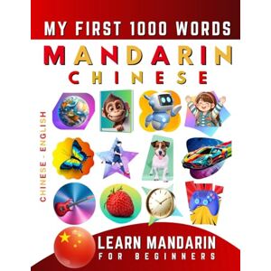 Delarosa, Effie Learn Mandarin Chinese for Beginners, My First 1000 Words: Bilingual Chinese English Language Learning Book for Kids & Adults Delarosa, Effie Learn Mandarin Chinese for Beginners, My First 1000 Words: Bilingual Chinese English Language Learning Book for Kids & Adults