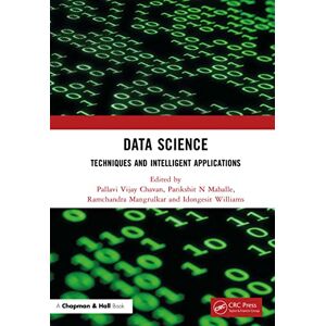 Chapman and Hall/CRC Data Science: Techniques and Intelligent Applications Chapman and Hall/CRC Data Science: Techniques and Intelligent Applications