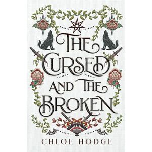 Hodge, Chloe The Cursed and the Broken: 1 (The Cursed Blood) Hodge, Chloe The Cursed and the Broken: 1 (The Cursed Blood)