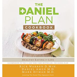 Warren, Rick The Daniel Plan Cookbook: Healthy Eating for Life Warren, Rick The Daniel Plan Cookbook: Healthy Eating for Life