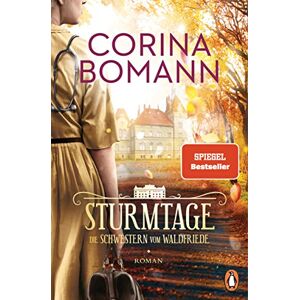 Bomann, Corina Sturmtage: Die Schwestern vom Waldfriede Roman. Die mitreißende historische Saga – jeder Band ein Bestseller! Bomann, Corina Sturmtage: Die Schwestern vom Waldfriede Roman. Die mitreißende historische Saga – jeder Band ein Bestseller!