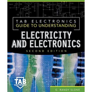 Slone, G. Randy Tab Electronics Guide to Understanding Electricity and Electronics Slone, G. Randy Tab Electronics Guide to Understanding Electricity and Electronics