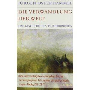Osterhammel, Jürgen Die Verwandlung der Welt: Eine Geschichte des 19. Jahrhunderts Osterhammel, Jürgen Die Verwandlung der Welt: Eine Geschichte des 19. Jahrhunderts