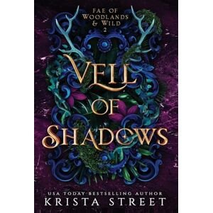 Street, Krista Veil of Shadows: 2 (Fae of Woodlands & Wild) Street, Krista Veil of Shadows: 2 (Fae of Woodlands & Wild)
