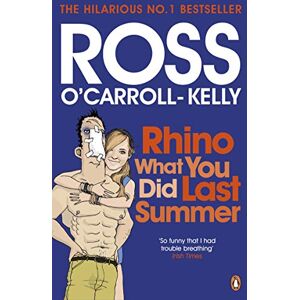 O'Carroll-Kelly, Ross Rhino What You Did Last Summer (Ross O’Carroll-Kelly, 7) O'Carroll-Kelly, Ross Rhino What You Did Last Summer (Ross O’Carroll-Kelly, 7)