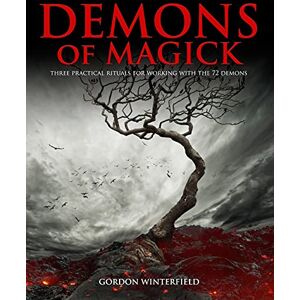 Winterfield, Gordon Demons of Magick: Three Practical Rituals for Working with The 72 Demons (The Gallery of Magick) Winterfield, Gordon Demons of Magick: Three Practical Rituals for Working with The 72 Demons (The Gallery of Magick)
