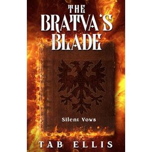 Ellis, Tab The Bratva's Blade: Silent Vows Book 1 Ellis, Tab The Bratva's Blade: Silent Vows Book 1