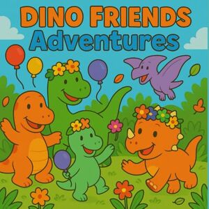 Supeł, S Sandra The Adventures of the Little Dinosaurs: A heartwarming story about friendship and adventure Supeł, S Sandra The Adventures of the Little Dinosaurs: A heartwarming story about friendship and adventure