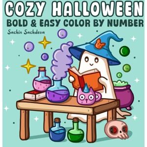 Sachdeva, Sachin Cozy Halloween Color by Number: Coloring Book features Cute Spooky Designs for Kids and Adults, Bold and Easy, Big and Simple for Fun and Relaxation (Bold & Easy Color by Number Coloring Book) Sachdeva, Sachin Cozy Halloween Color by Number: Coloring Book features Cute Spooky Designs for Kids and Adults, Bold and Easy, Big and Simple for Fun and Relaxation (Bold & Easy Color by Number Coloring Book)