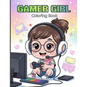 Davis, Patrick Gamer Girl Coloring Book for Adults & Teens: Cute Gaming Girls, Cozy Playroom Scenes, Console & PC Aesthetic Art for Stress Relief, Focus Boost & Creative Relaxation Davis, Patrick Gamer Girl Coloring Book for Adults & Teens: Cute Gaming Girls, Cozy Playroom Scenes, Console & PC Aesthetic Art for Stress Relief, Focus Boost & Creative Relaxation