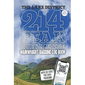 Publishing, Herbert The Lake District 214 Peak Challenge Wainwright Bagging Log Book: With OS Grid References and QR Codes For All The Mountains Publishing, Herbert The Lake District 214 Peak Challenge Wainwright Bagging Log Book: With OS Grid References and QR Codes For All The Mountains