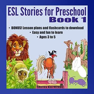 Vernon, Shelley Ann ESL Stories for Preschool: Book 1 (ESL Stories for Children Aged 3-6, with Lesson Plans, Flashcards) Vernon, Shelley Ann ESL Stories for Preschool: Book 1 (ESL Stories for Children Aged 3-6, with Lesson Plans, Flashcards)