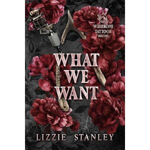 Stanley What We Want Book 3 in the Wishbone Tattoos Series: A best friends to lovers steamy romance Stanley What We Want Book 3 in the Wishbone Tattoos Series: A best friends to lovers steamy romance