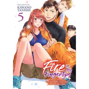 Tanishi Fire in His Fingertips: A Flirty Fireman Ravishes Me with His Smoldering Gaze Vol. 5: A Flirty Fireman Ravishes Me With His Smoldering Gaze 5 Tanishi Fire in His Fingertips: A Flirty Fireman Ravishes Me with His Smoldering Gaze Vol. 5: A Flirty Fireman Ravishes Me With His Smoldering Gaze 5