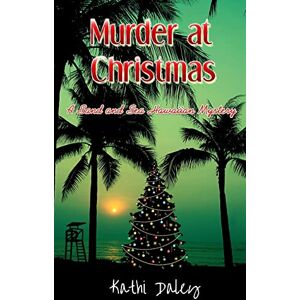 Daley, Kathi Murder at Christmas: Volume 4 (A Sand and Sea Hawaiian Mystery) Daley, Kathi Murder at Christmas: Volume 4 (A Sand and Sea Hawaiian Mystery)
