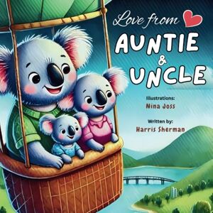 Sherman, Harris Love from Auntie and Uncle: An Adventure-Filled Rhyming Book for Nieces and Nephews: A Perfect Keepsake for Babies, Toddlers and Little Kids: Fun Pregnancy Announcement from Auntie & Uncle Sherman, Harris Love from Auntie and Uncle: An Adventure-Filled Rhyming Book for Nieces and Nephews: A Perfect Keepsake for Babies, Toddlers and Little Kids: Fun Pregnancy Announcement from Auntie & Uncle