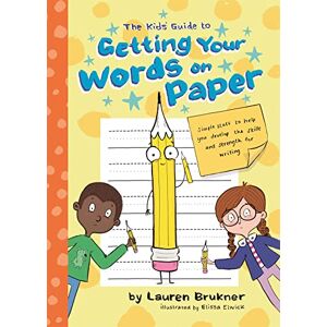 Brukner The Kids’ Guide to Getting Your Words on Paper: Simple Stuff to Build the Motor Skills and Strength for Handwriting Brukner The Kids’ Guide to Getting Your Words on Paper: Simple Stuff to Build the Motor Skills and Strength for Handwriting