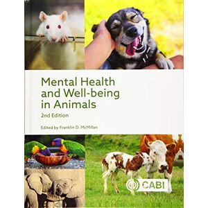 Dr Franklin D. McMillan Mental Health and Well-being in Animals Dr Franklin D. McMillan Mental Health and Well-being in Animals