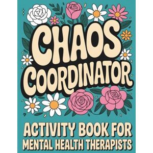 Wellness Co., Jacqulyn Mental Mental Health Therapist Activity Book: Appreciation Gift For Therapists, Counselors and Clinicial Social Workers (Self- Care For Mental Health Therapists) Wellness Co., Jacqulyn Mental Mental Health Therapist Activity Book: Appreciation Gift For Therapists, Counselors and Clinicial Social Workers (Self- Care For Mental Health Therapists)
