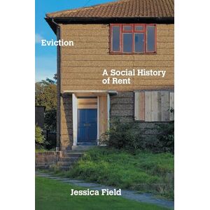 Field, Jessica Eviction: A Social History of Rent Field, Jessica Eviction: A Social History of Rent