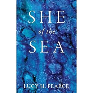 Pearce, Lucy H. She of the Sea Pearce, Lucy H. She of the Sea