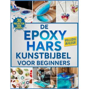 Burk, Stephany De Epoxyhars Kunstbijbel voor Beginners: De volledig geïllustreerde gids met stap voor stap instructies om sieraden, tafelbladen, onderzetters en meer te maken, inclusief 30 projecten voor beginners Burk, Stephany De Epoxyhars Kunstbijbel voor Beginners: De volledig geïllustreerde gids met stap voor stap instructies om sieraden, tafelbladen, onderzetters en meer te maken, inclusief 30 projecten voor beginners