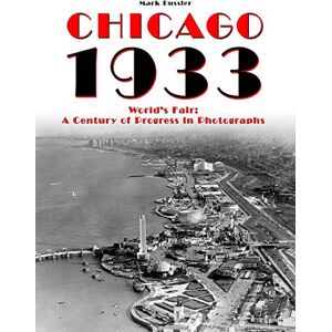 Bussler, Mark Chicago 1933 World's Fair: A Century of Progress in Photographs Bussler, Mark Chicago 1933 World's Fair: A Century of Progress in Photographs