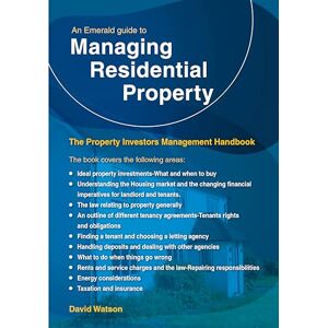 David Watson Emerald Guide to Managing Residential Property The Property Investors Management Handbook, An: Revised Edition 2024 David Watson Emerald Guide to Managing Residential Property The Property Investors Management Handbook, An: Revised Edition 2024