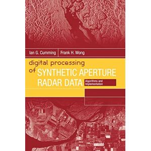Cumming, Ian G. Digital Signal Processing of Synthetic Aperture Radar Data: Algorithms and Implementation (Artech House Remote Sensing Library) Cumming, Ian G. Digital Signal Processing of Synthetic Aperture Radar Data: Algorithms and Implementation (Artech House Remote Sensing Library)