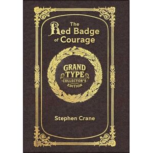 Crane, Stephen Large Print The Red Badge of Courage Grand Type Collector's Edition Matte Hardcover with Dust Jacket: An Episode of the American Civil War Crane, Stephen Large Print The Red Badge of Courage Grand Type Collector's Edition Matte Hardcover with Dust Jacket: An Episode of the American Civil War