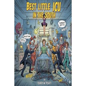 Platt, Terry W. The Best Little ICU in the South: Delirious Daydreams, Book 1 Platt, Terry W. The Best Little ICU in the South: Delirious Daydreams, Book 1