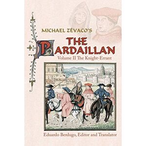 Michael Zévaco's The Pardaillan: Volume II The Knight-Errant: 2 Michael Zévaco's The Pardaillan: Volume II The Knight-Errant: 2